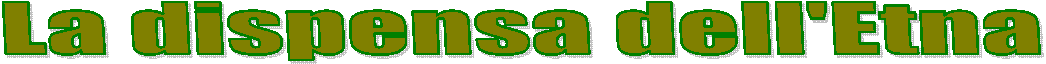 La dispensa dell'Etna
